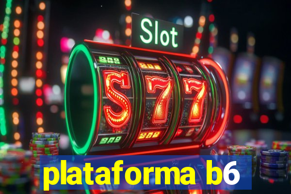 plataforma b6